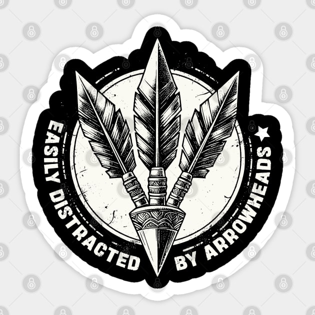 Easily Distracted by Arrowheads For Men Women Hunting Lover Sticker by JessArty